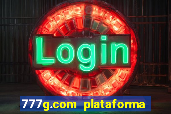 777g.com plataforma de jogos